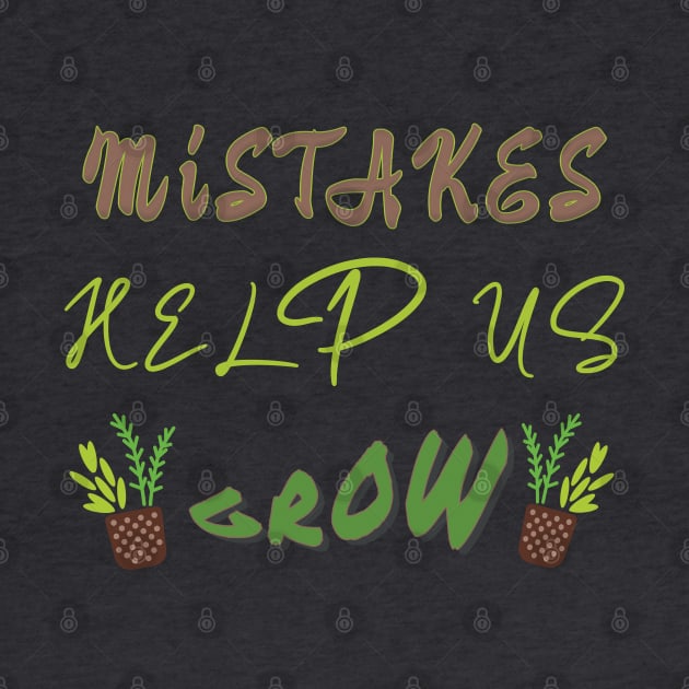 Mistakes help us grow by TeeText